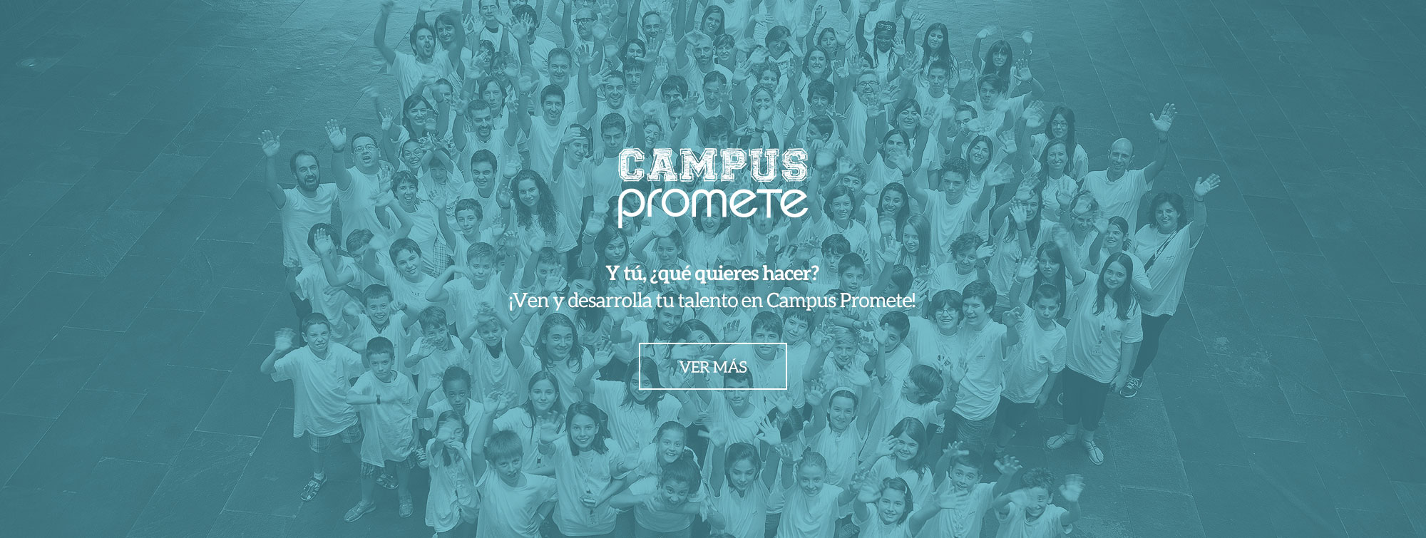 ¡Ven y desarrolla tu talento en Campus Promete!